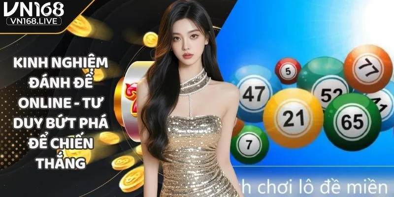 Kinh Nghiệm Đánh Đề Online - Tư Duy Bứt Phá Để Chiến Thắng