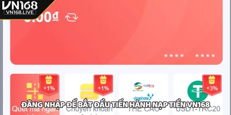 Đăng nhập để bắt đầu tiến hành nạp tiền VN168