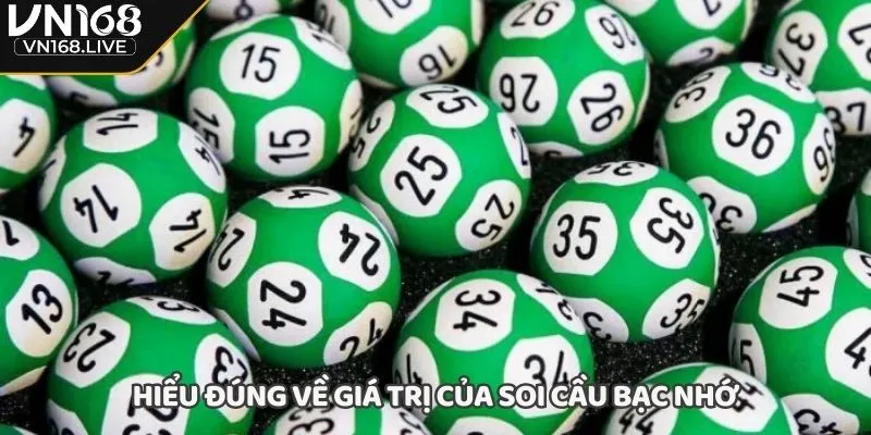 Hiểu đúng về giá trị của soi cầu bạc nhớ