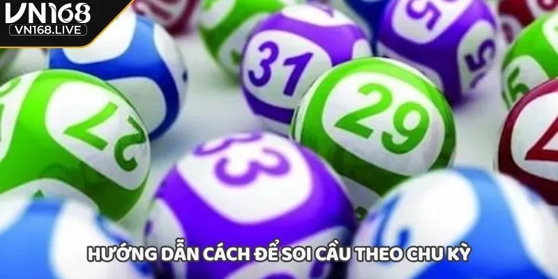 Hướng dẫn cách để soi cầu theo chu kỳ