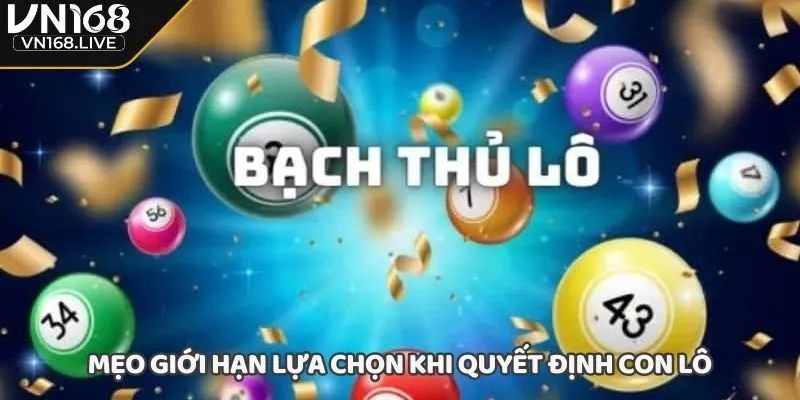 Mẹo giới hạn lựa chọn khi quyết định con lô