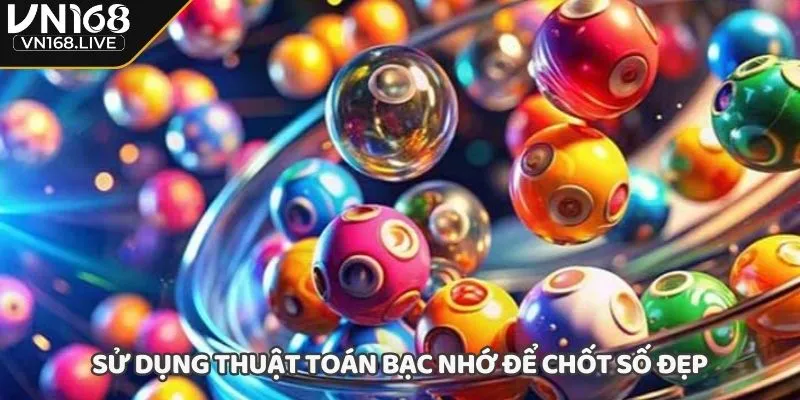 Sử dụng thuật toán bạc nhớ để chốt số đẹp