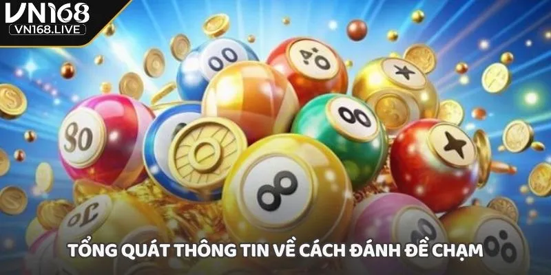 Tổng quát thông tin về cách đánh đề chạm